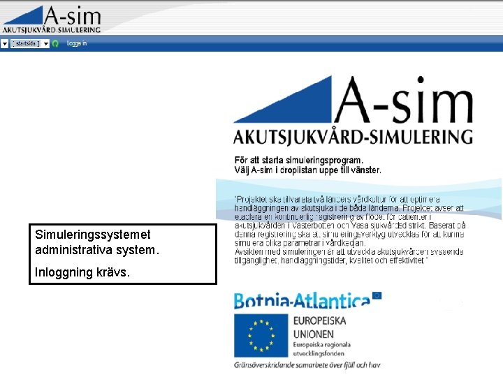 Simuleringssystemet administrativa system. Inloggning krävs. 