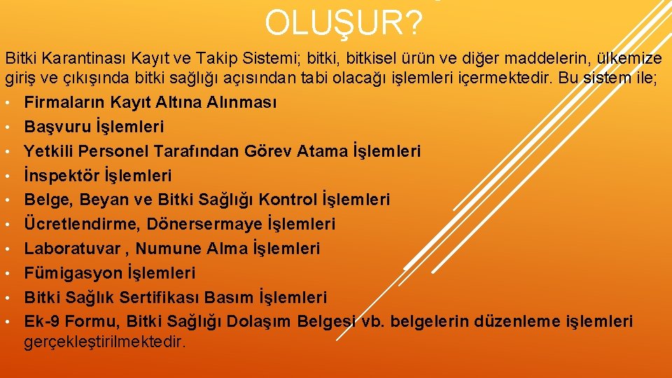 OLUŞUR? Bitki Karantinası Kayıt ve Takip Sistemi; bitki, bitkisel ürün ve diğer maddelerin, ülkemize