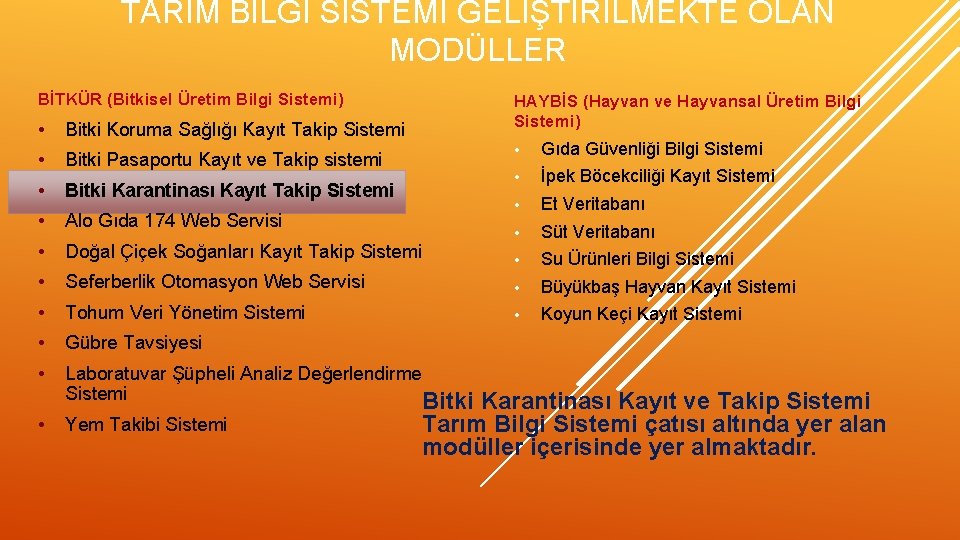 TARIM BİLGİ SİSTEMİ GELİŞTİRİLMEKTE OLAN MODÜLLER BİTKÜR (Bitkisel Üretim Bilgi Sistemi) • Bitki Koruma