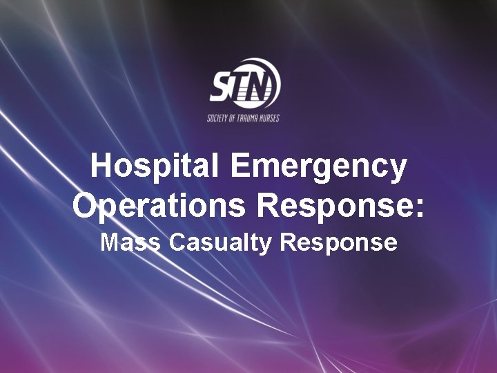 Hospital Emergency Operations Response: Mass Casualty Response 