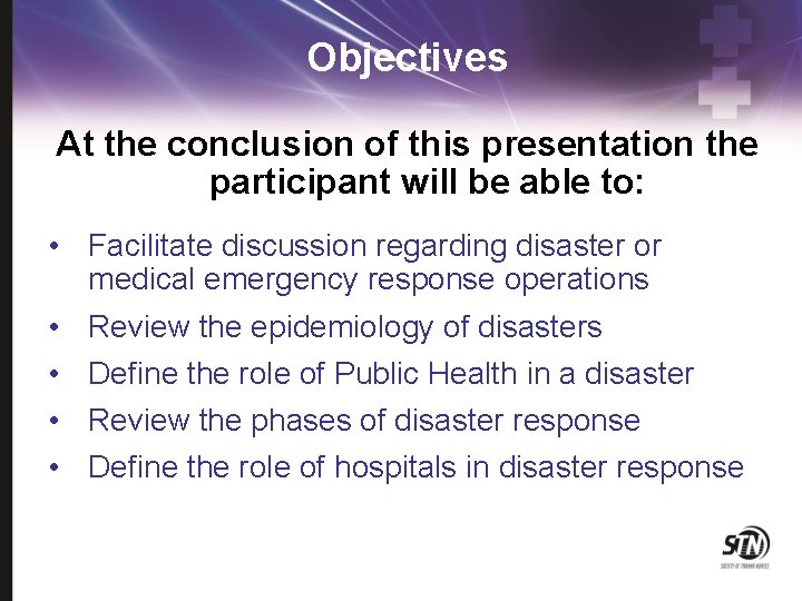 Objectives At the conclusion of this presentation the participant will be able to: •