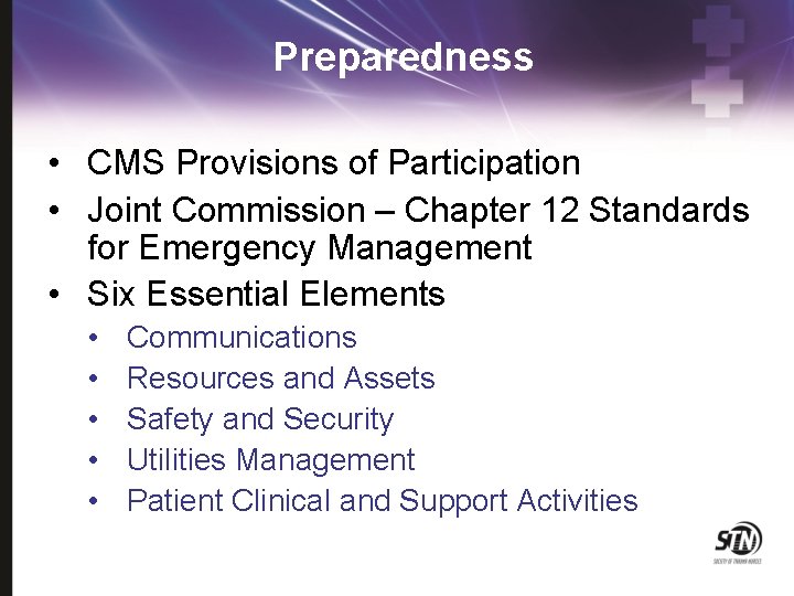 Preparedness • CMS Provisions of Participation • Joint Commission – Chapter 12 Standards for