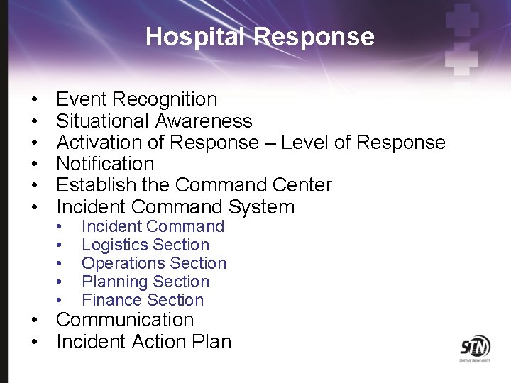 Hospital Response • • • Event Recognition Situational Awareness Activation of Response – Level