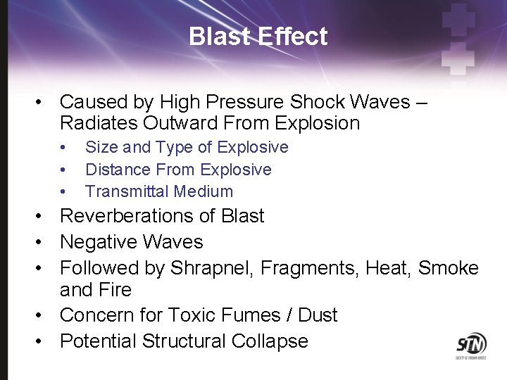 Blast Effect • Caused by High Pressure Shock Waves – Radiates Outward From Explosion