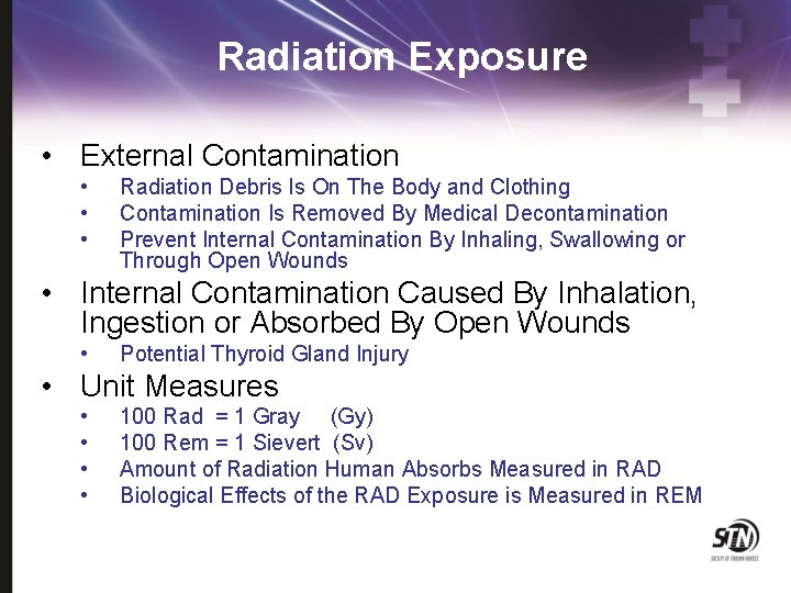 Radiation Exposure • External Contamination • • • Radiation Debris Is On The Body