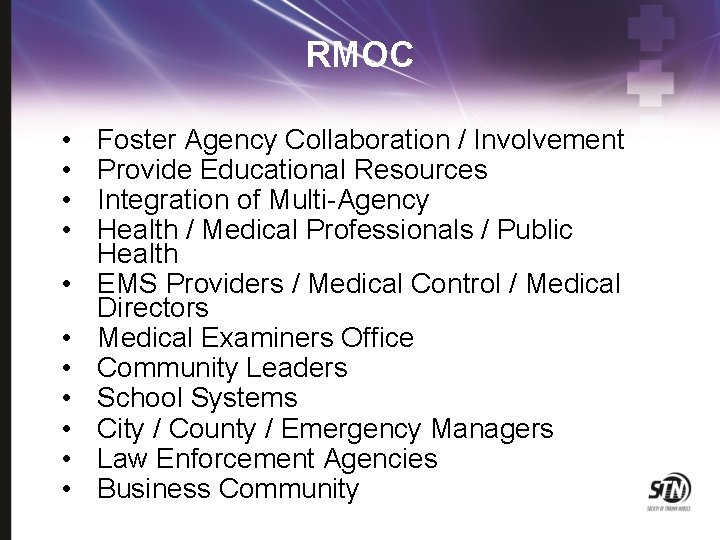 RMOC • • • Foster Agency Collaboration / Involvement Provide Educational Resources Integration of