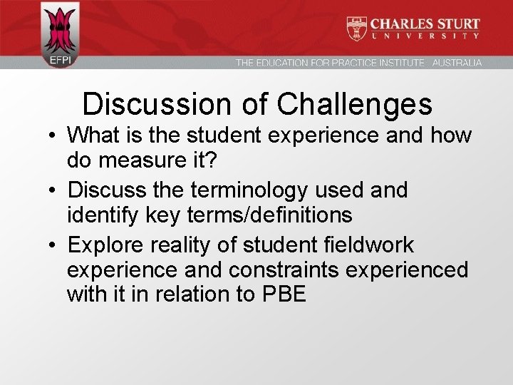 Discussion of Challenges • What is the student experience and how do measure it?