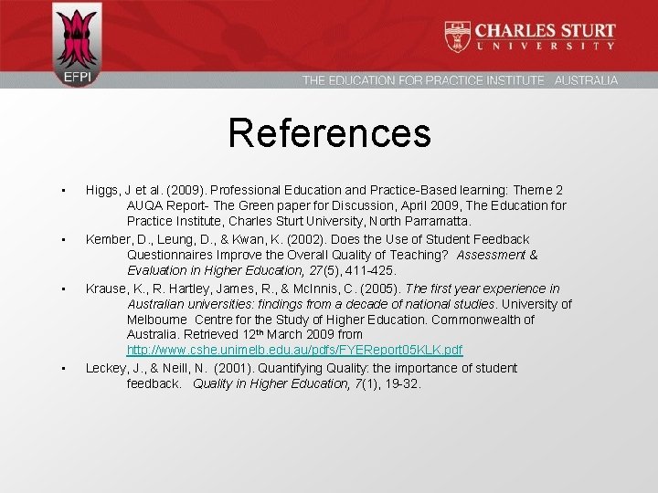 References • • Higgs, J et al. (2009). Professional Education and Practice-Based learning: Theme
