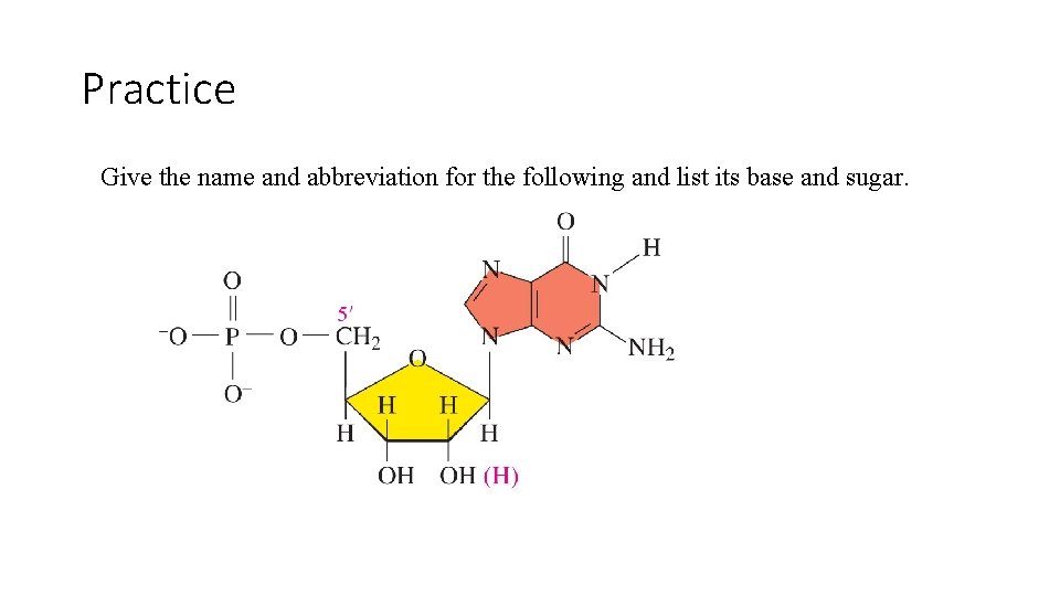 Practice Give the name and abbreviation for the following and list its base and
