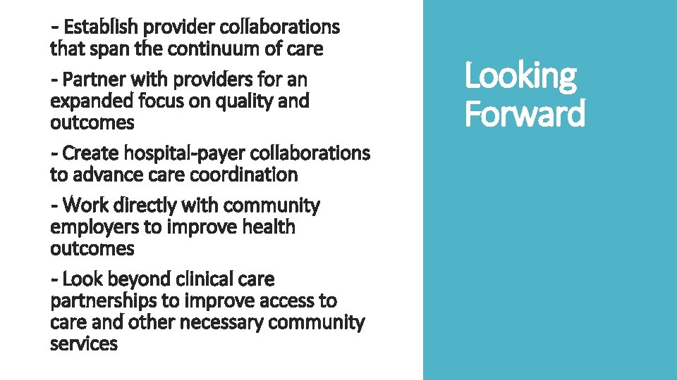 - Establish provider collaborations that span the continuum of care - Partner with providers