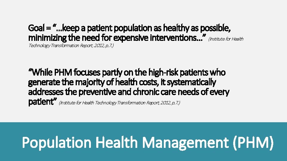 Goal = “…keep a patient population as healthy as possible, minimizing the need for