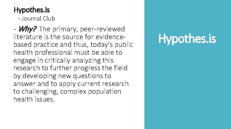 Hypothes. is - Journal Club - Why? The primary, peer-reviewed literature is the source