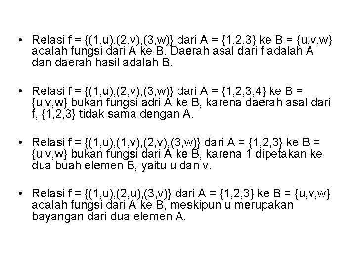  • Relasi f = {(1, u), (2, v), (3, w)} dari A =