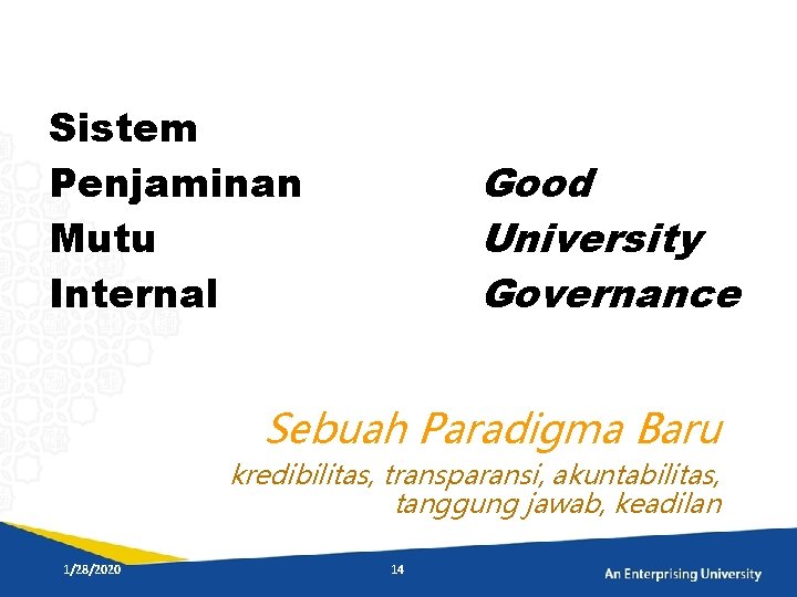 Sistem Penjaminan Mutu Internal Good University Governance Sebuah Paradigma Baru kredibilitas, transparansi, akuntabilitas, tanggung