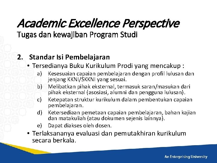 Academic Excellence Perspective Tugas dan kewajiban Program Studi 2. Standar Isi Pembelajaran • Tersedianya