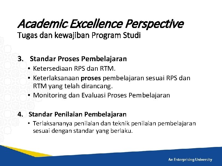 Academic Excellence Perspective Tugas dan kewajiban Program Studi 3. Standar Proses Pembelajaran • Ketersediaan