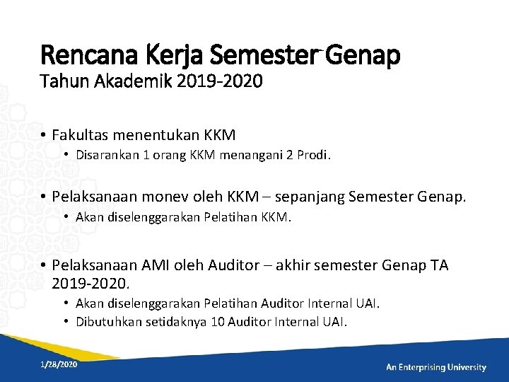 Rencana Kerja Semester Genap Tahun Akademik 2019 -2020 • Fakultas menentukan KKM • Disarankan