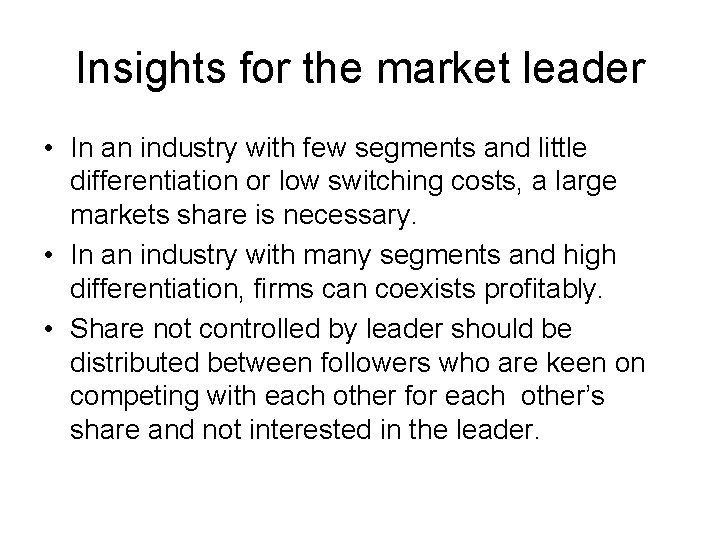 Insights for the market leader • In an industry with few segments and little