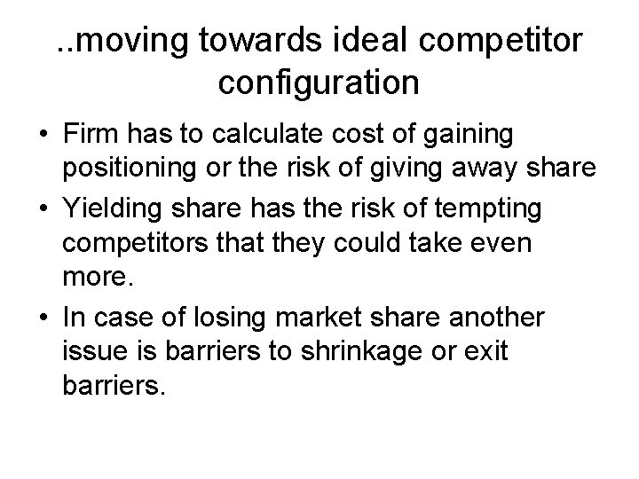 . . moving towards ideal competitor configuration • Firm has to calculate cost of