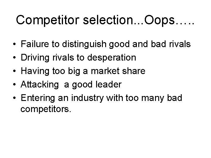 Competitor selection. . . Oops…. . • • • Failure to distinguish good and
