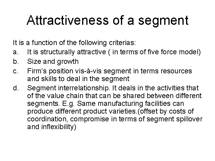 Attractiveness of a segment It is a function of the following criterias: a. It