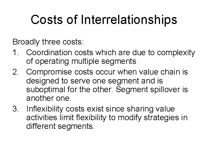 Costs of Interrelationships Broadly three costs: 1. Coordination costs which are due to complexity