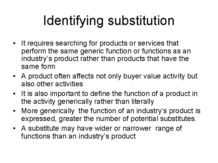 Identifying substitution • It requires searching for products or services that perform the same