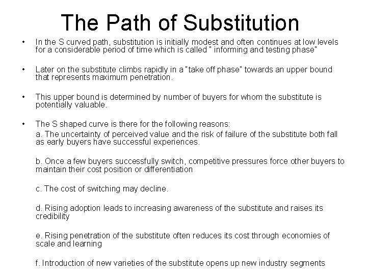 The Path of Substitution • In the S curved path, substitution is initially modest