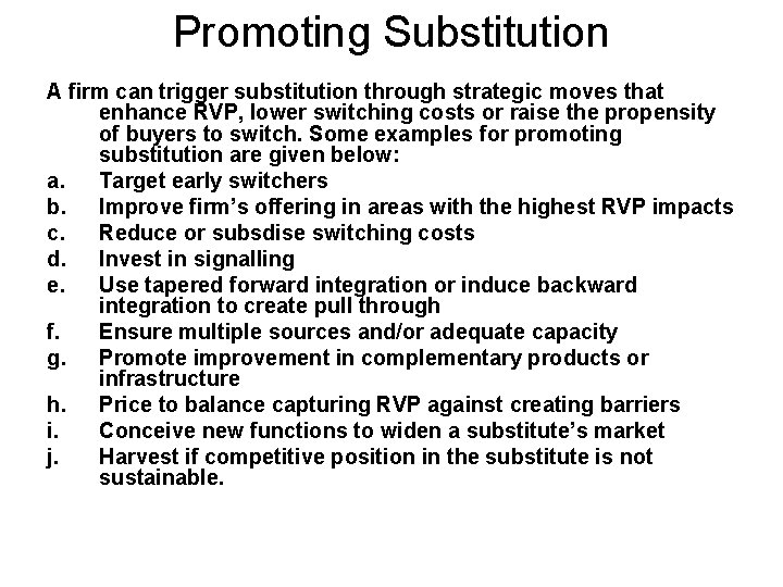 Promoting Substitution A firm can trigger substitution through strategic moves that enhance RVP, lower