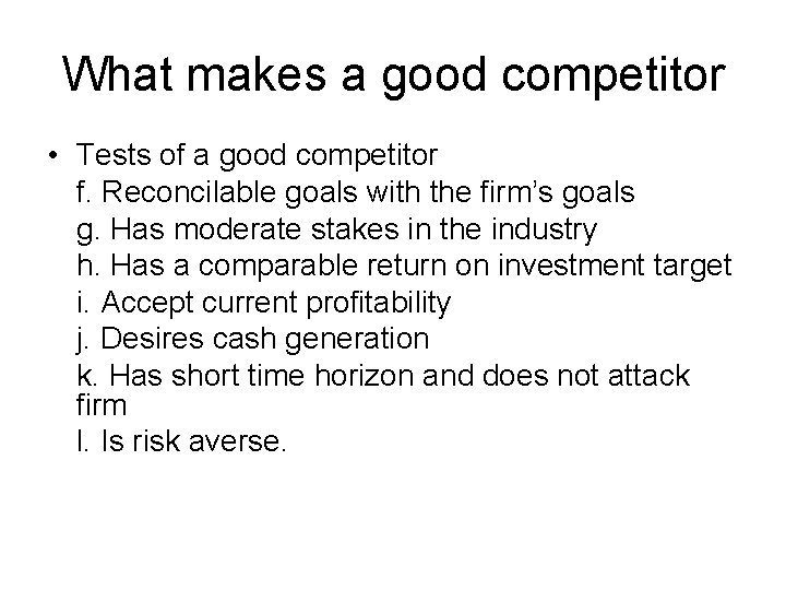What makes a good competitor • Tests of a good competitor f. Reconcilable goals