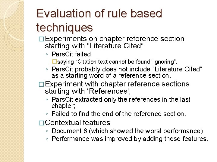 Evaluation of rule based techniques � Experiments on chapter reference section starting with “Literature