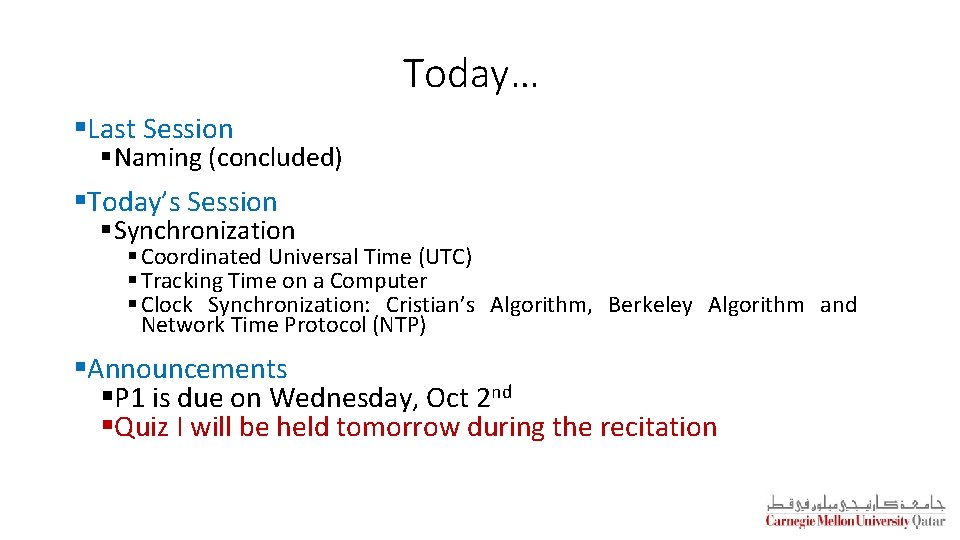 Today… §Last Session §Naming (concluded) §Today’s Session §Synchronization § Coordinated Universal Time (UTC) §
