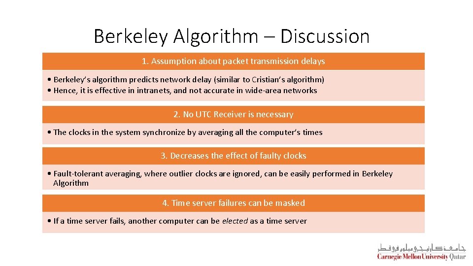 Berkeley Algorithm – Discussion 1. Assumption about packet transmission delays • Berkeley’s algorithm predicts