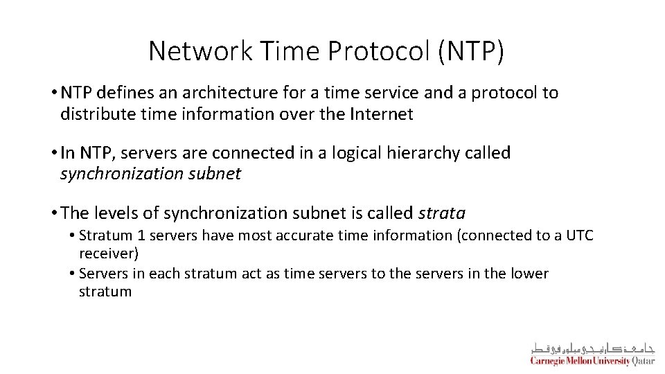 Network Time Protocol (NTP) • NTP defines an architecture for a time service and