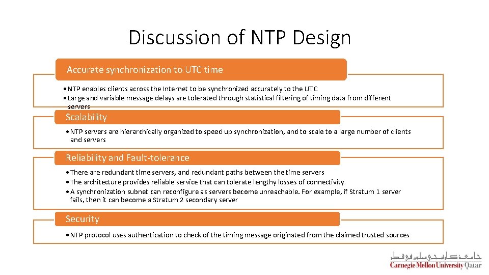 Discussion of NTP Design Accurate synchronization to UTC time • NTP enables clients across