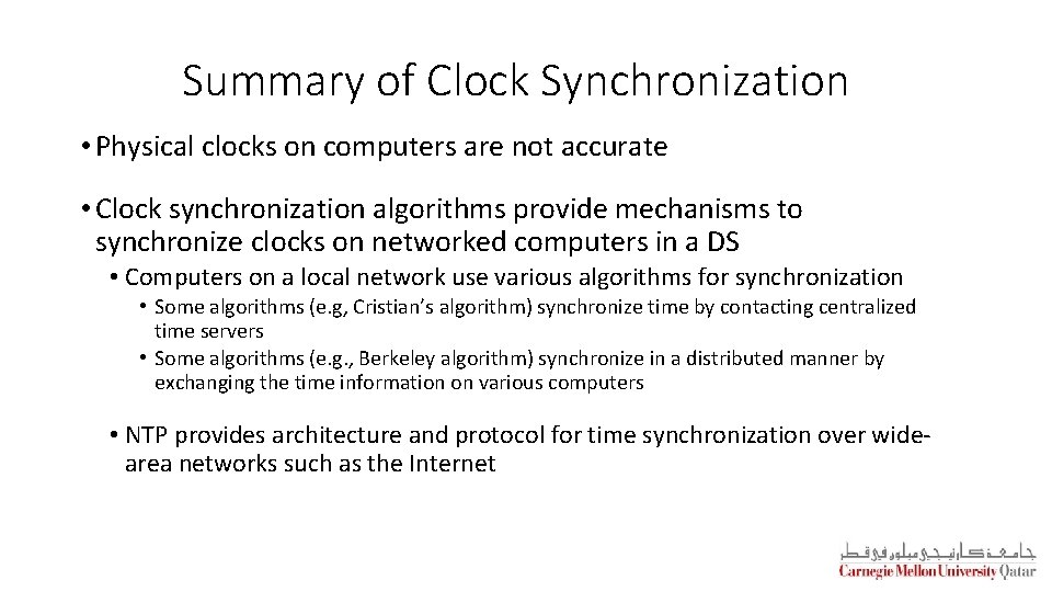Summary of Clock Synchronization • Physical clocks on computers are not accurate • Clock
