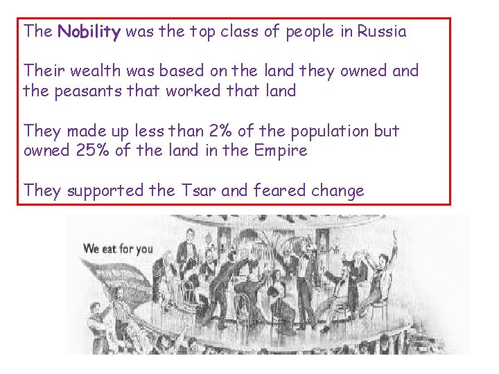 The Nobility was the top class of people in Russia Their wealth was based