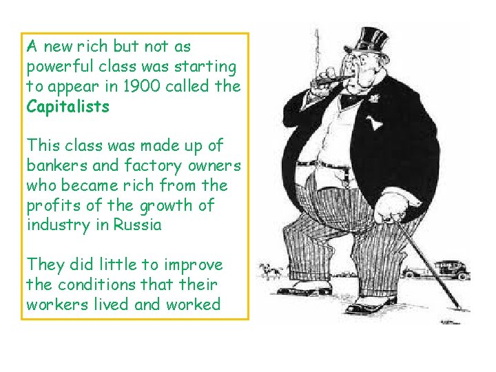 A new rich but not as powerful class was starting to appear in 1900