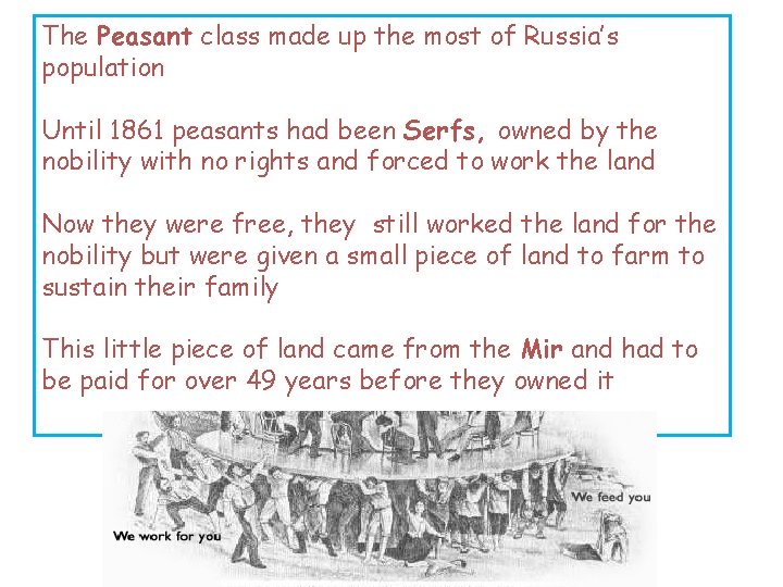 The Peasant class made up the most of Russia’s population Until 1861 peasants had