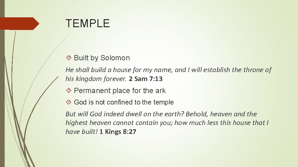 TEMPLE Built by Solomon He shall build a house for my name, and I