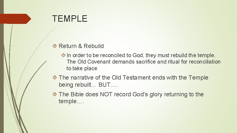 TEMPLE Return & Rebuild In order to be reconciled to God, they must rebuild