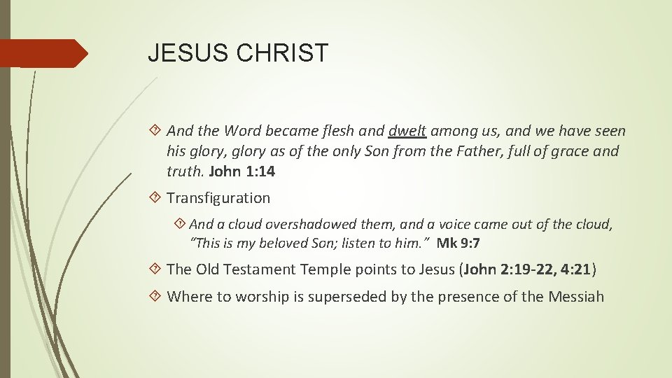 JESUS CHRIST And the Word became flesh and dwelt among us, and we have