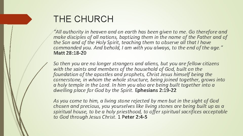 THE CHURCH “All authority in heaven and on earth has been given to me.