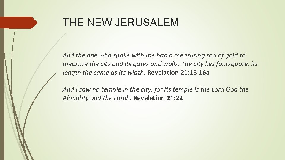 THE NEW JERUSALEM And the one who spoke with me had a measuring rod