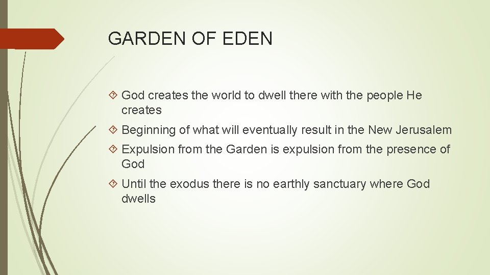 GARDEN OF EDEN God creates the world to dwell there with the people He