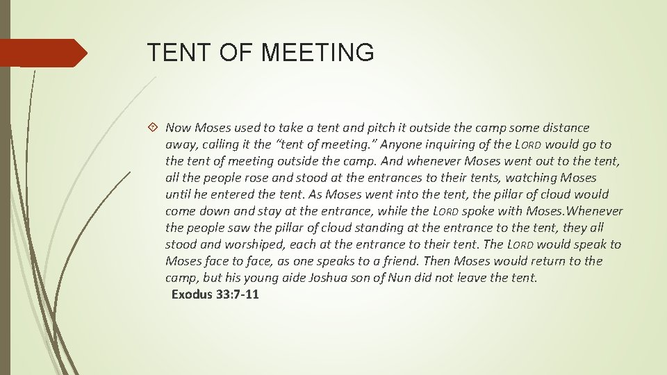 TENT OF MEETING Now Moses used to take a tent and pitch it outside