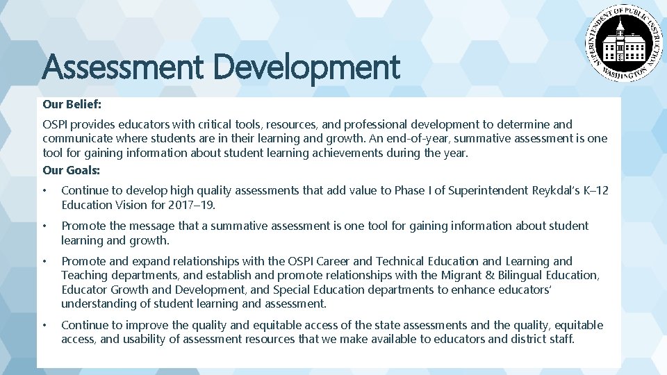 Assessment Development Our Belief: OSPI provides educators with critical tools, resources, and professional development