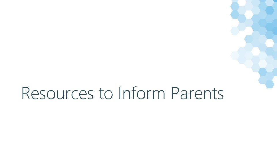 Resources to Inform Parents 