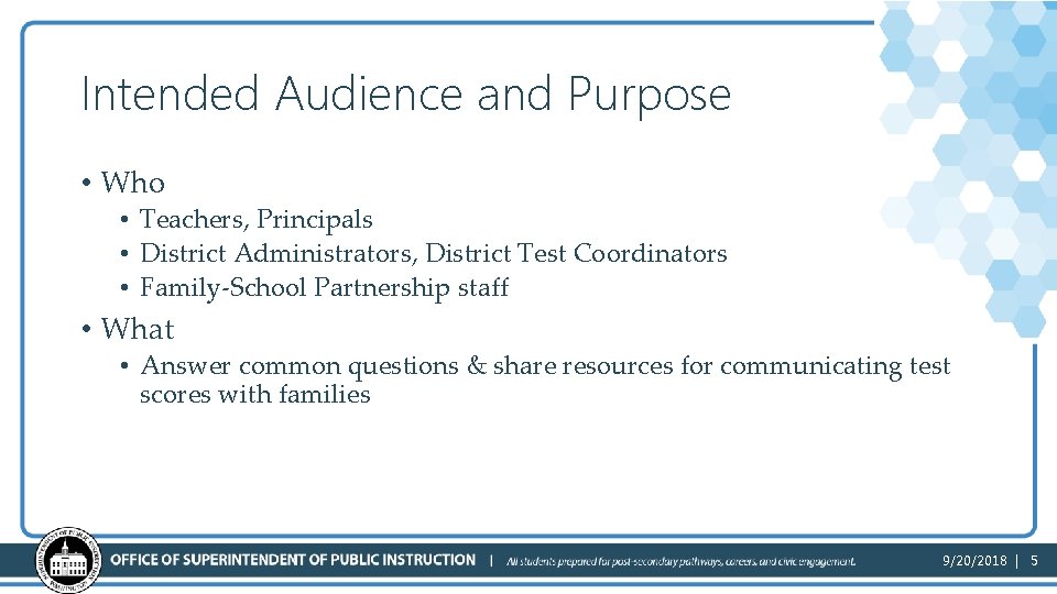 Intended Audience and Purpose • Who • Teachers, Principals • District Administrators, District Test