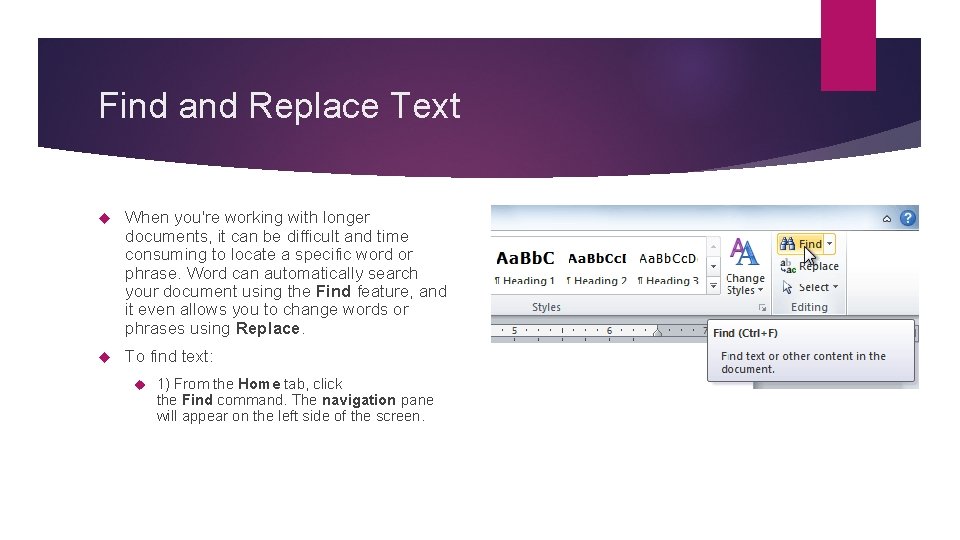 Find and Replace Text When you're working with longer documents, it can be difficult Find and Replace Text When you're working with longer documents, it can be difficult